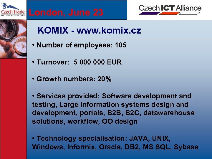 London, June 23 KOMIX - www. komix. cz • Number of employees: 105 •