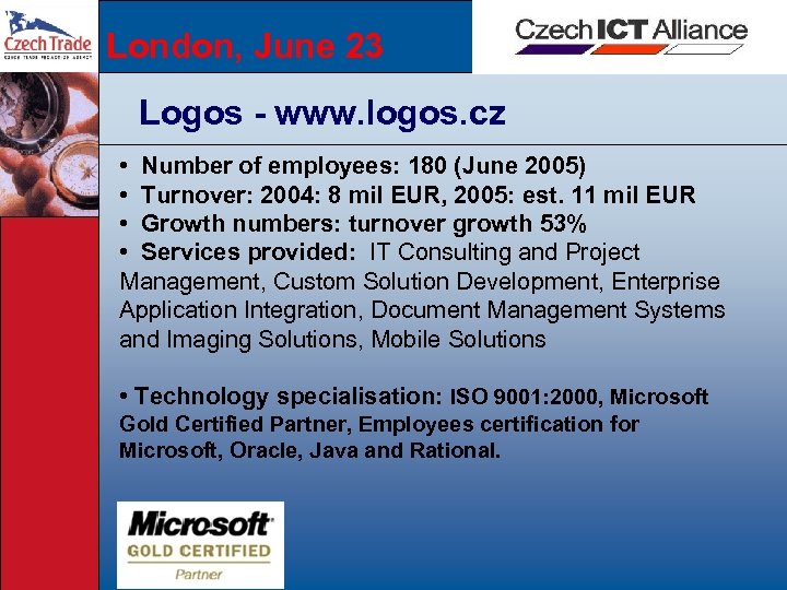 London, June 23 Logos - www. logos. cz • Number of employees: 180 (June