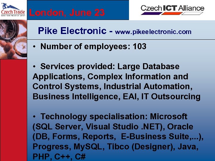 London, June 23 Pike Electronic - www. pikeelectronic. com • Number of employees: 103
