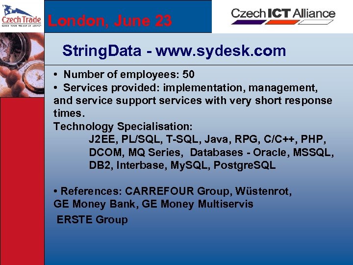 London, June 23 String. Data - www. sydesk. com • Number of employees: 50