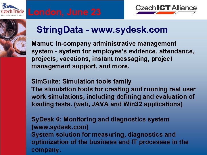 London, June 23 String. Data - www. sydesk. com Mamut: In-company administrative management system