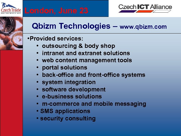 London, June 23 Qbizm Technologies – www. qbizm. com • Provided services: • outsourcing
