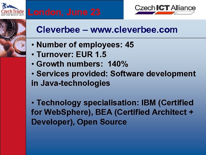 London, June 23 Cleverbee – www. cleverbee. com • Number of employees: 45 •