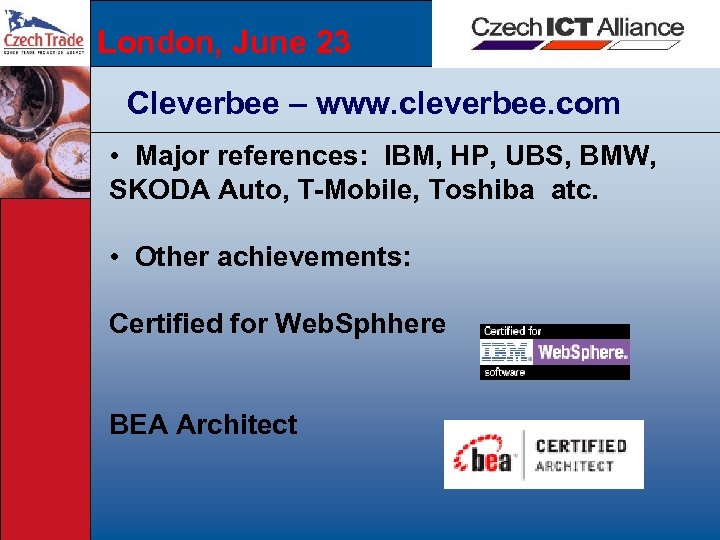 London, June 23 Cleverbee – www. cleverbee. com • Major references: IBM, HP, UBS,