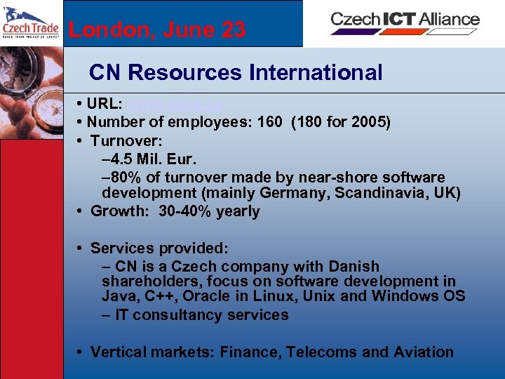 London, June 23 CN Resources International • URL: www. cncz. cz • Number of