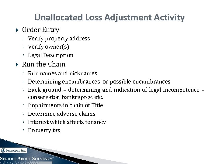 Unallocated Loss Adjustment Activity Order Entry ◦ Verify property address ◦ Verify owner(s) ◦