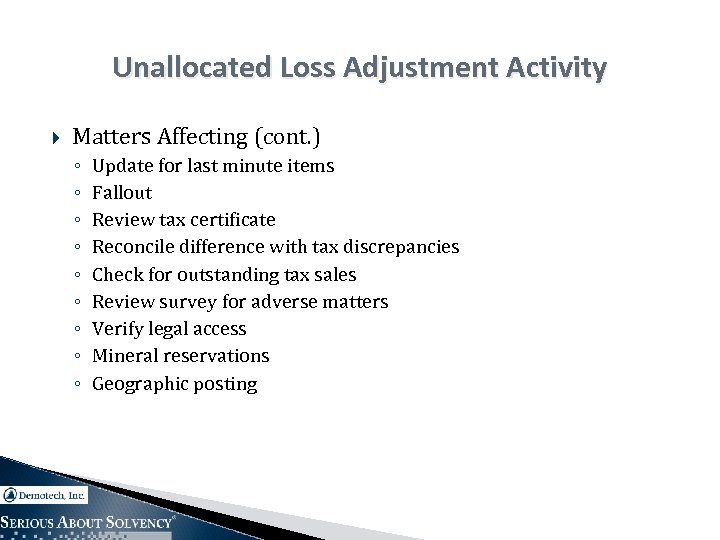 Unallocated Loss Adjustment Activity Matters Affecting (cont. ) ◦ ◦ ◦ ◦ ◦ Update