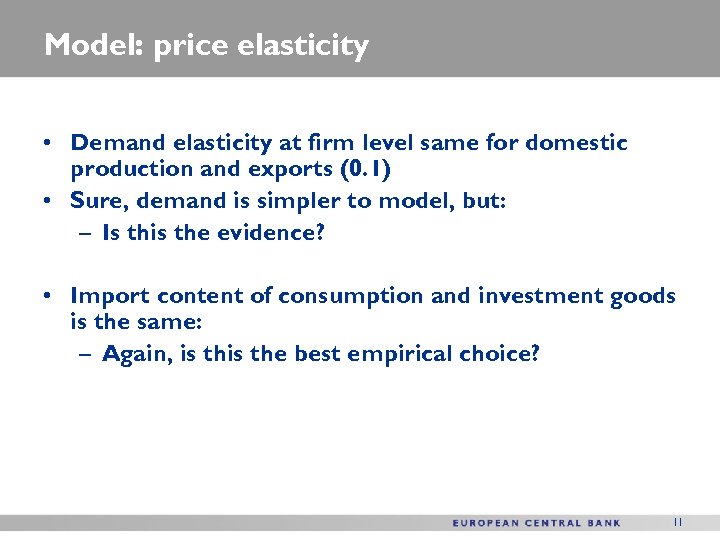 Model: price elasticity • Demand elasticity at firm level same for domestic production and