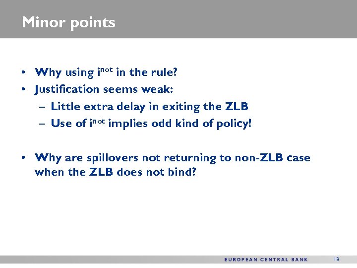 Minor points • Why using inot in the rule? • Justification seems weak: –