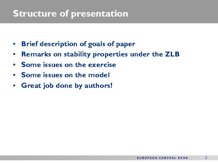 Structure of presentation • • • Brief description of goals of paper Remarks on