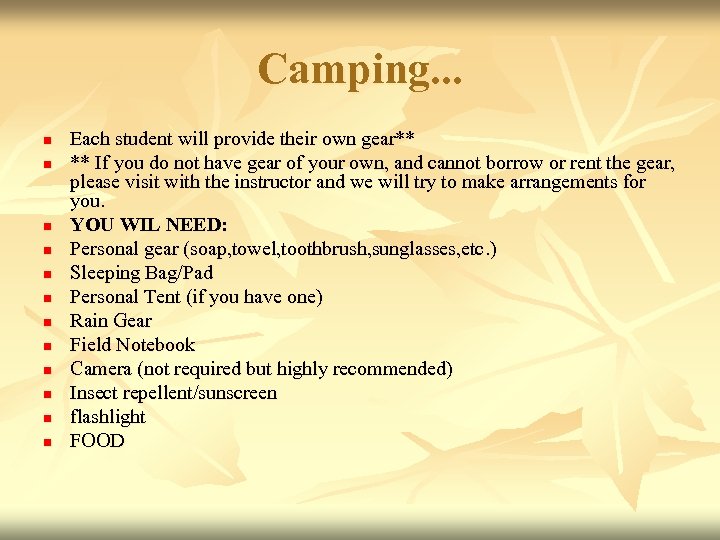 Camping. . . n n n Each student will provide their own gear** **