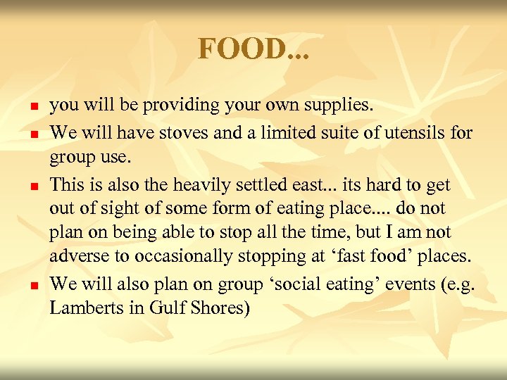 FOOD. . . n n you will be providing your own supplies. We will