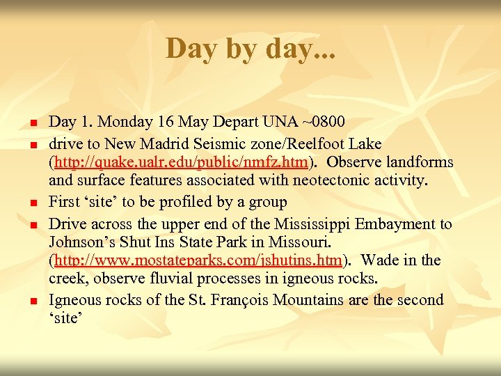 Day by day. . . n n n Day 1. Monday 16 May Depart