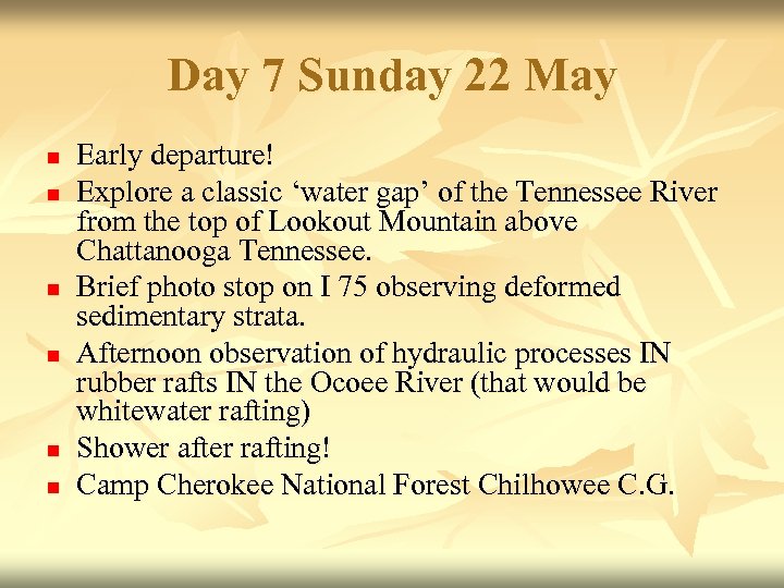 Day 7 Sunday 22 May n n n Early departure! Explore a classic ‘water