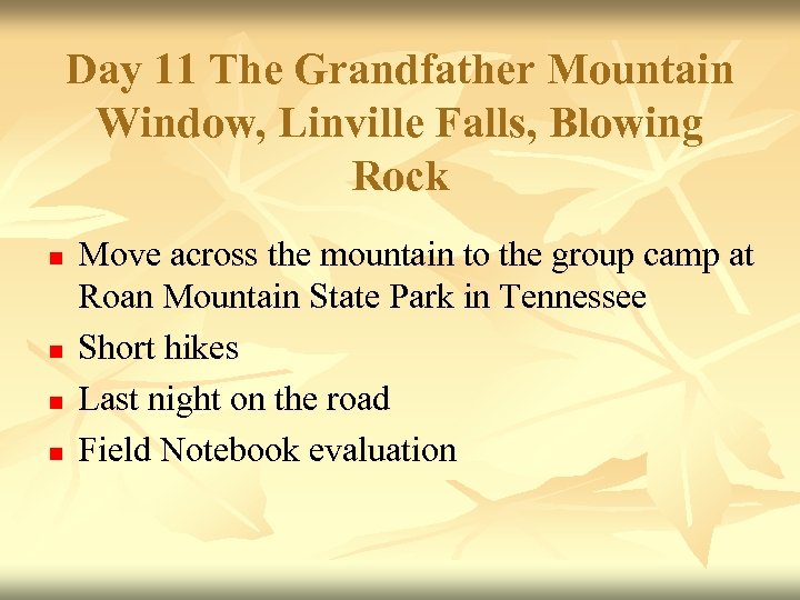 Day 11 The Grandfather Mountain Window, Linville Falls, Blowing Rock n n Move across