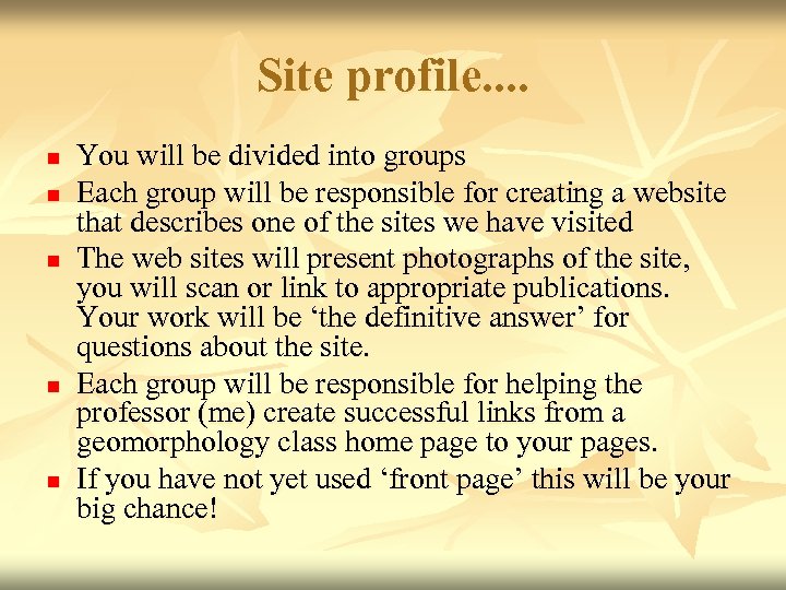 Site profile. . n n n You will be divided into groups Each group