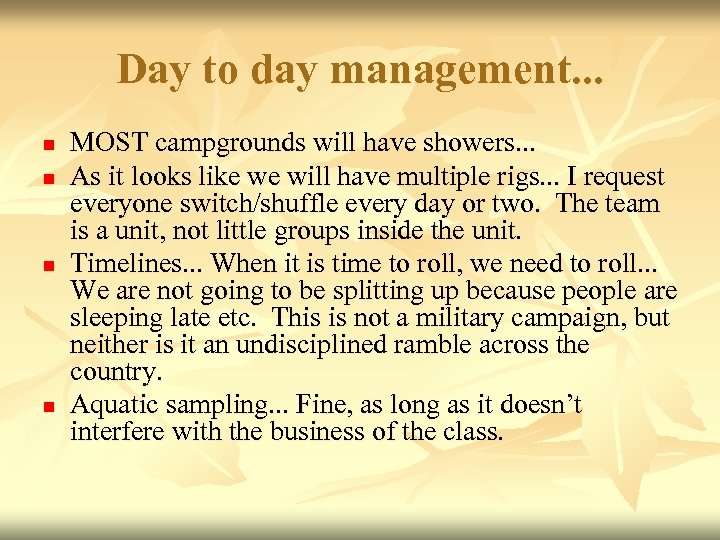 Day to day management. . . n n MOST campgrounds will have showers. .