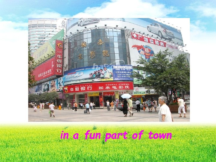 in a fun part of town 