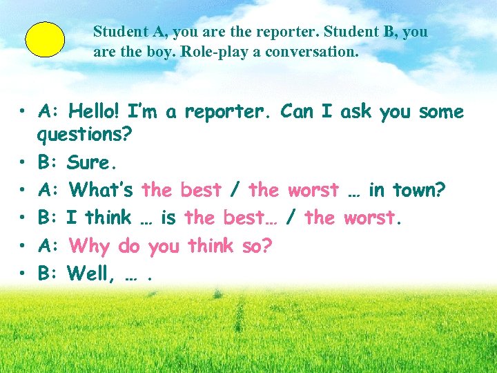 Student A, you are the reporter. Student B, you are the boy. Role-play a