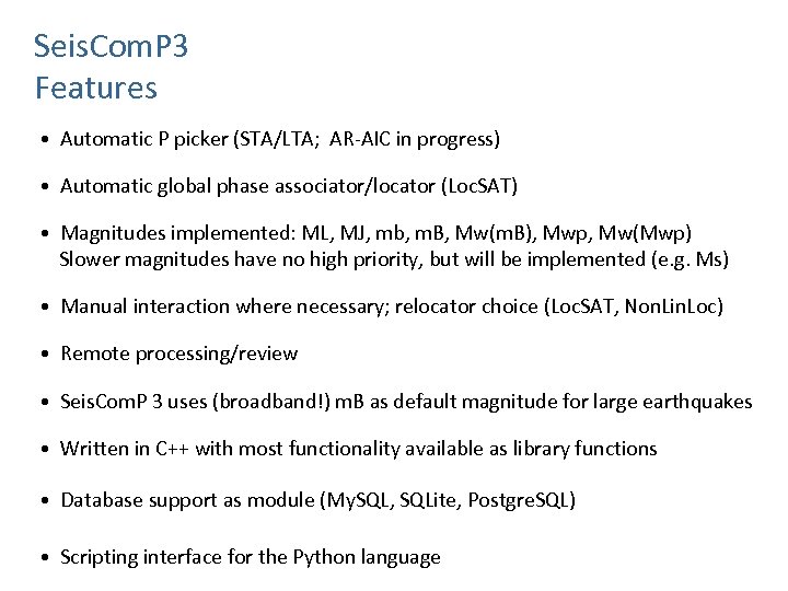 Seis. Com. P 3 Features • Automatic P picker (STA/LTA; AR-AIC in progress) •