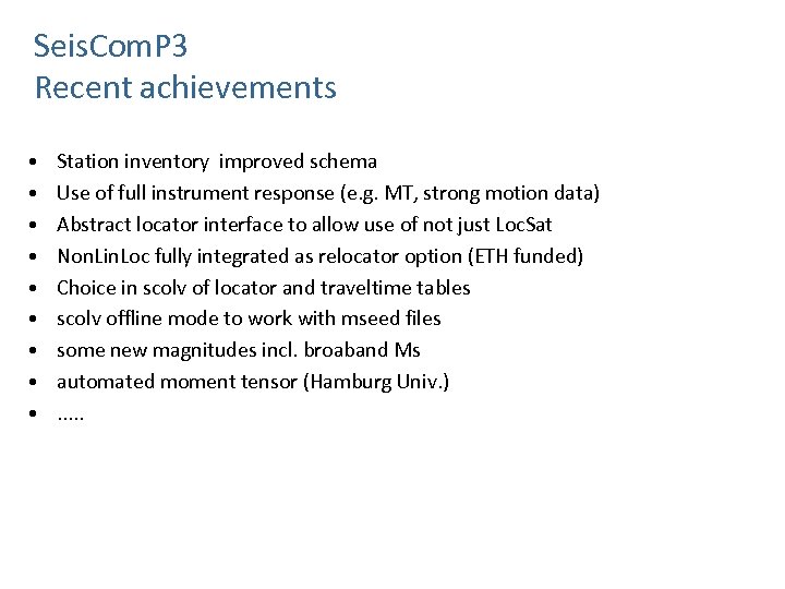 Seis. Com. P 3 Recent achievements • • • Station inventory improved schema Use