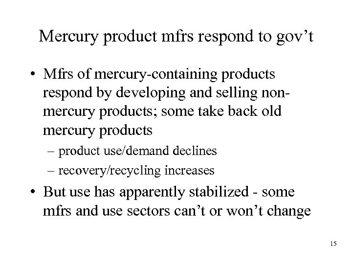 Mercury product mfrs respond to gov’t • Mfrs of mercury-containing products respond by developing