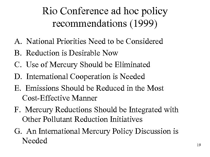 Rio Conference ad hoc policy recommendations (1999) A. National Priorities Need to be Considered