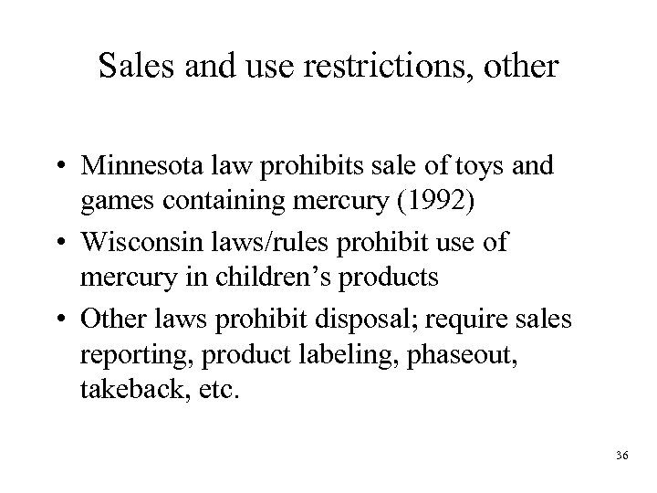 Sales and use restrictions, other • Minnesota law prohibits sale of toys and games