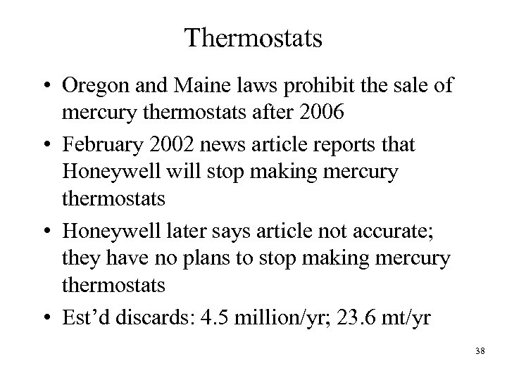 Thermostats • Oregon and Maine laws prohibit the sale of mercury thermostats after 2006