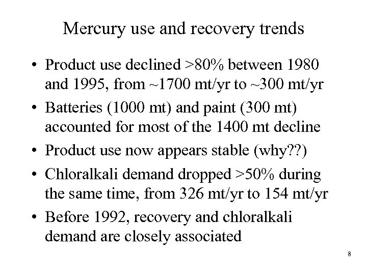 Mercury use and recovery trends • Product use declined >80% between 1980 and 1995,