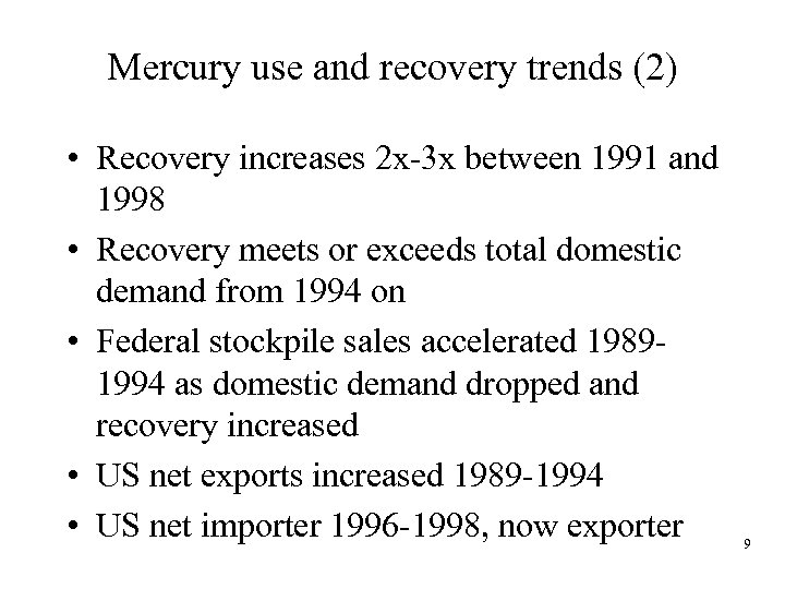 Mercury use and recovery trends (2) • Recovery increases 2 x-3 x between 1991