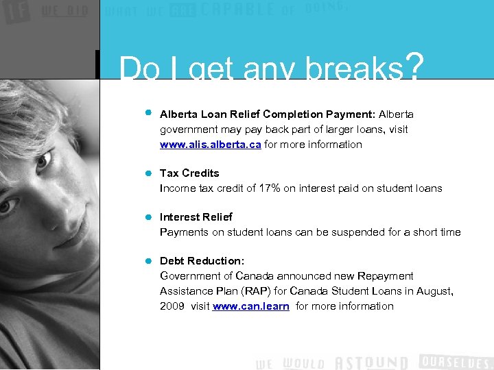 Do I get any breaks? Alberta Loan Relief Completion Payment: Alberta government may pay