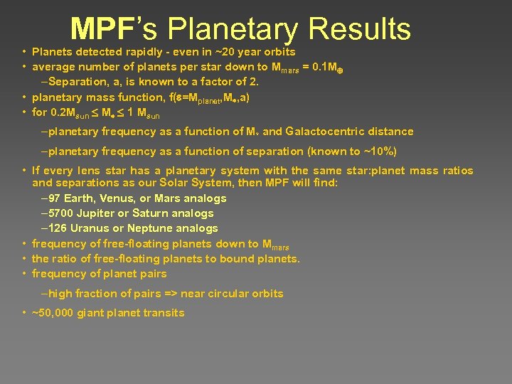 MPF’s Planetary Results • Planets detected rapidly - even in ~20 year orbits •