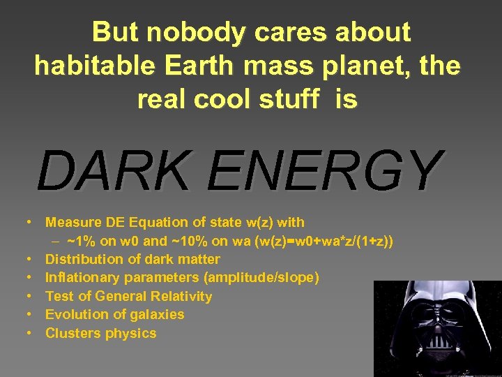 But nobody cares about habitable Earth mass planet, the real cool stuff is DARK