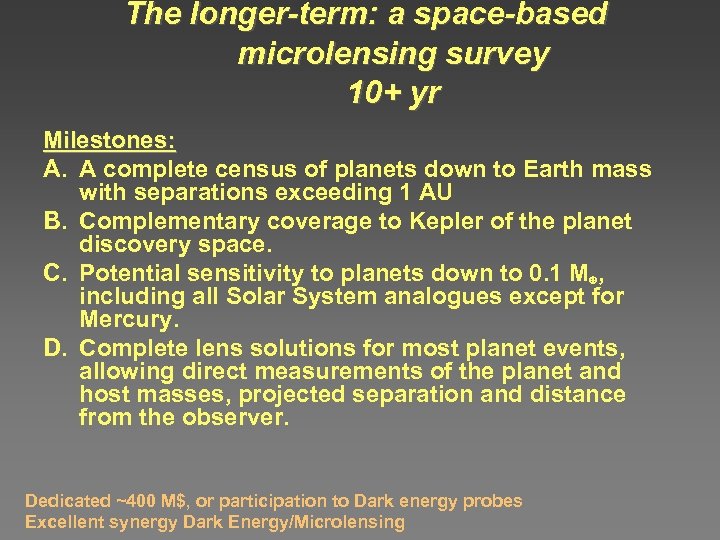 The longer-term: a space-based microlensing survey 10+ yr Milestones: A. A complete census of