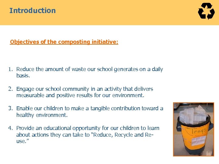 Introduction Objectives of the composting initiative: 1. Reduce the amount of waste our school
