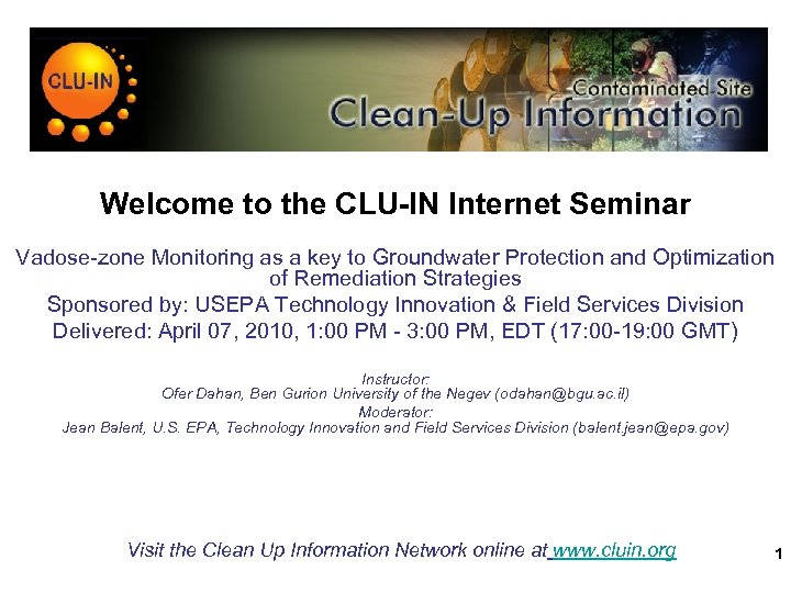 Welcome to the CLU-IN Internet Seminar Vadose-zone Monitoring as a key to Groundwater Protection