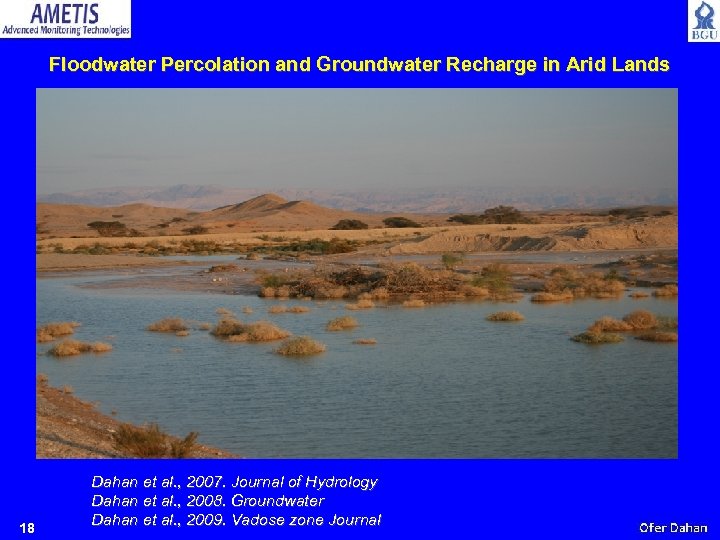 Floodwater Percolation and Groundwater Recharge in Arid Lands 18 Dahan et al. , 2007.