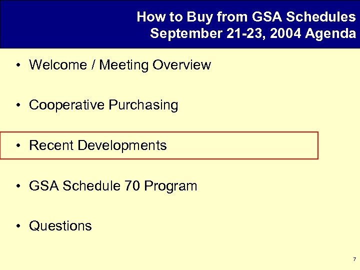 How to Buy from GSA Schedules September 21 -23, 2004 Agenda • Welcome /