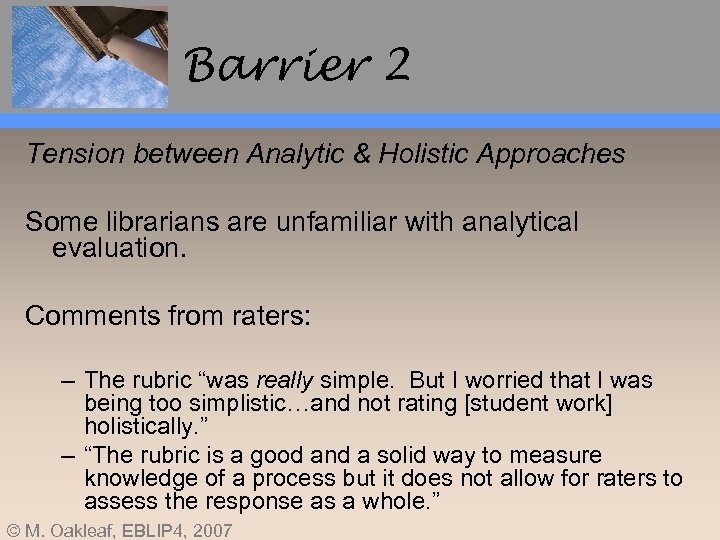 Barrier 2 Tension between Analytic & Holistic Approaches Some librarians are unfamiliar with analytical