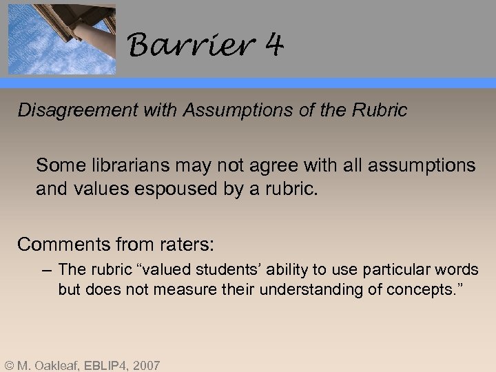 Barrier 4 Disagreement with Assumptions of the Rubric Some librarians may not agree with