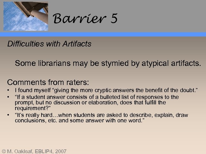 Barrier 5 Difficulties with Artifacts Some librarians may be stymied by atypical artifacts. Comments