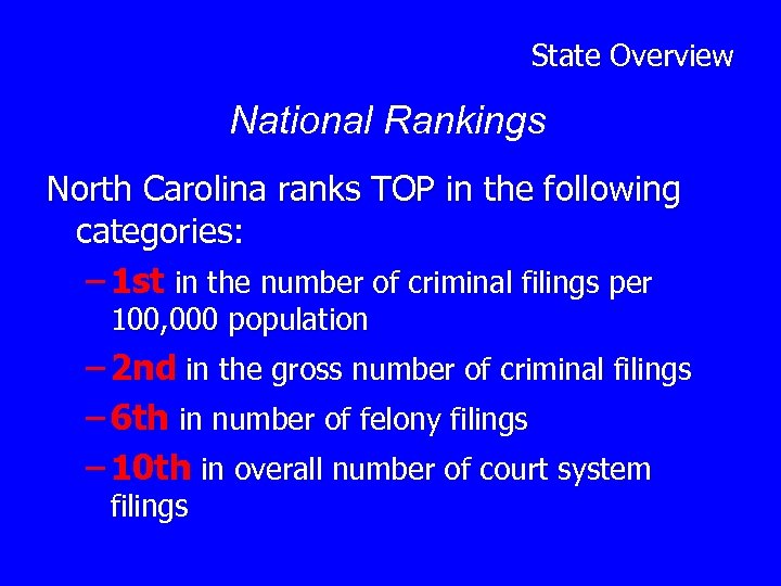 State Overview National Rankings North Carolina ranks TOP in the following categories: – 1