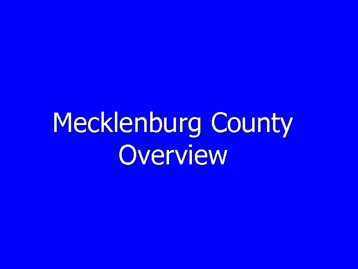 Mecklenburg County Overview 