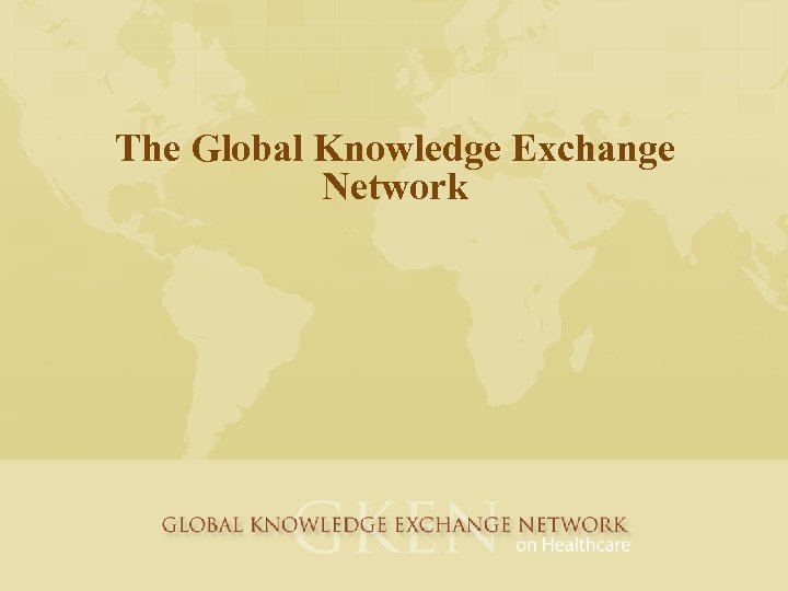 The Global Knowledge Exchange Network 