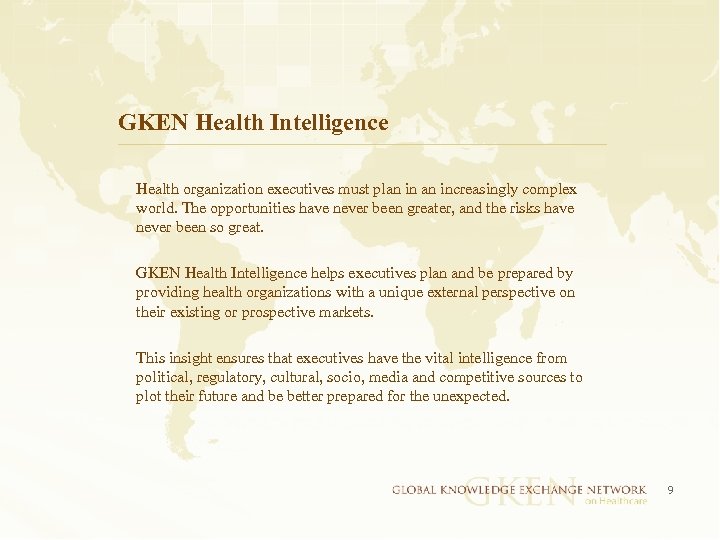 GKEN Health Intelligence Health organization executives must plan increasingly complex world. The opportunities have