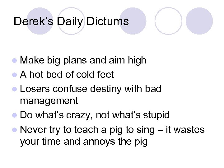 Derek’s Daily Dictums l Make big plans and aim high l A hot bed