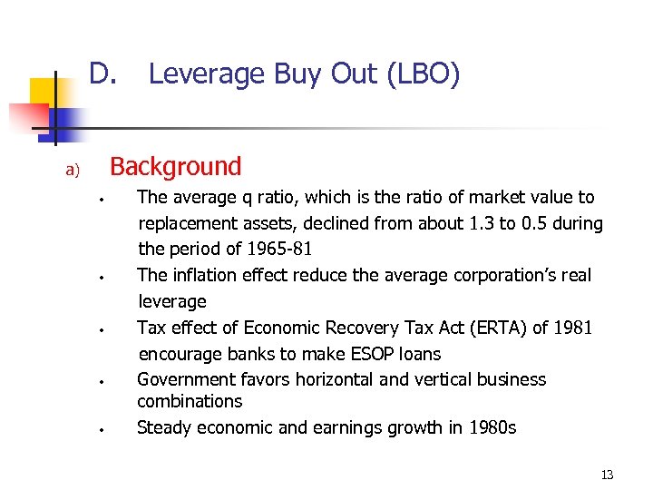 D. Leverage Buy Out (LBO) Background a) • • • The average q ratio,