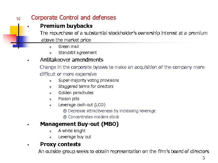 Corporate Control and defenses b) • Premium buybacks The repurchase of a substantial stockholder’s
