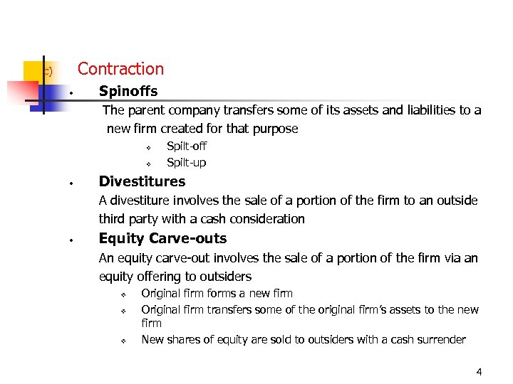 Contraction c) • Spinoffs The parent company transfers some of its assets and liabilities